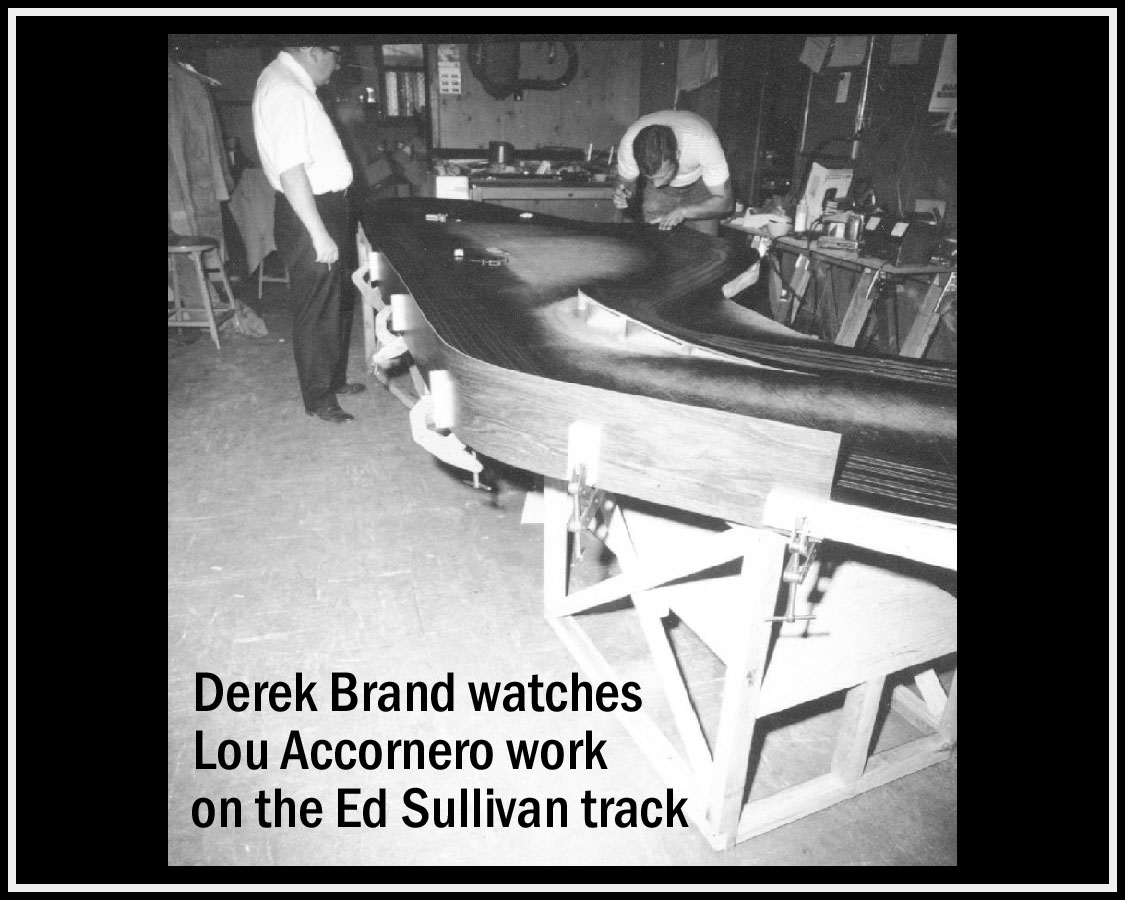 Derek Brands watches Lou Accornero work on the Ed Sullivan track